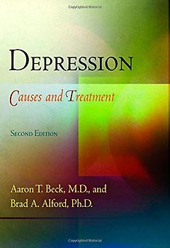 Depression: Causes and Treatment - Beck, Aaron T.