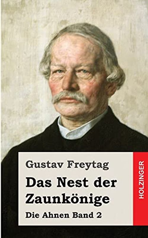 Das Nest der Zaunkönige: Die Ahnen Band 2 - Freytag, Gustav