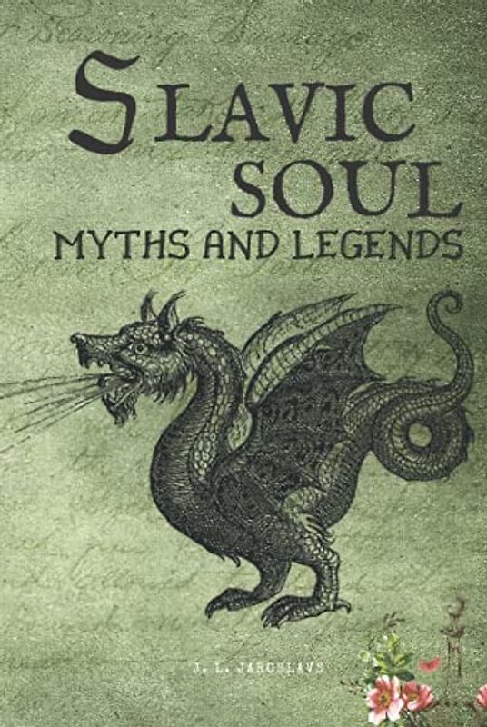 Slavic Soul Myths and Legends: Illustrated Slavic Folklore Mythology Short Stories & Fairy Tales