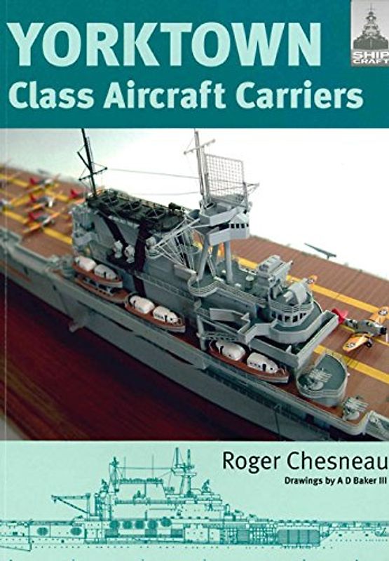 Yorktown Class Carriers (Shipcraft, 3, Band 3)