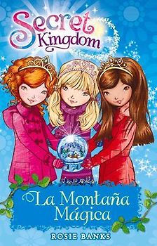 Secret Kingdom 5. La Montaña Mágica