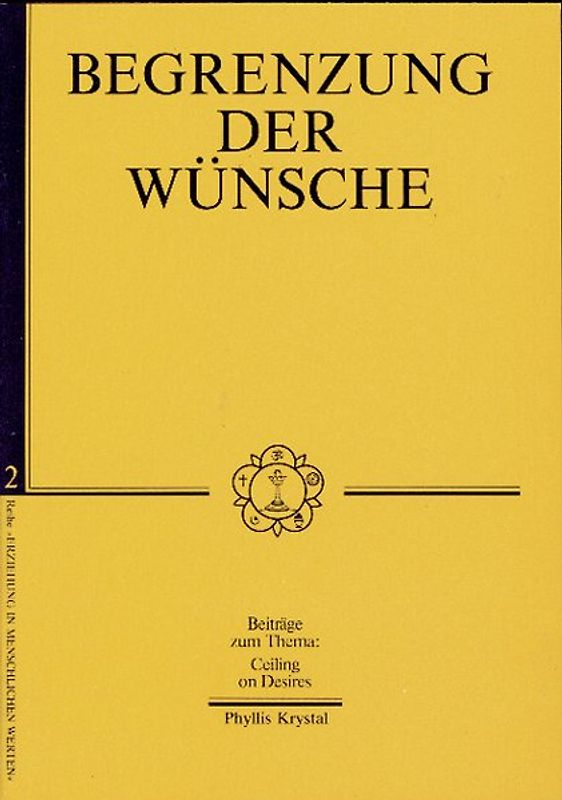 Begrenzung der Wünsche. Beiträge zum Thema: Ceiling on Desires