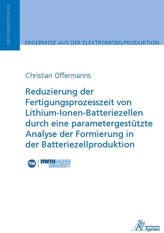 Reduzierung der Fertigungsprozesszeit von Lithium-Ionen-Batteriezellen durch eine parametergestützte Analyse der Formierung in der Batteriezellproduktion
