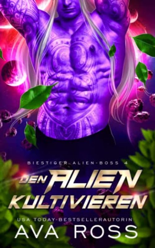 DEN ALIEN KULTIVIEREN: Eine Science Fiction Alien Krieger Romanze (Biestig Alien-Boss-Serie, Band 4)