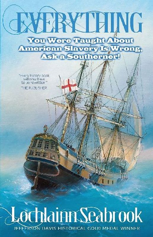 Everything You Were Taught About American Slavery is Wrong, Ask a Southerner!