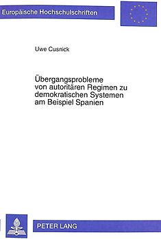 Übergangsprobleme von autoritären Regimen zu demokratischen Systemen am Beispiel Spanien