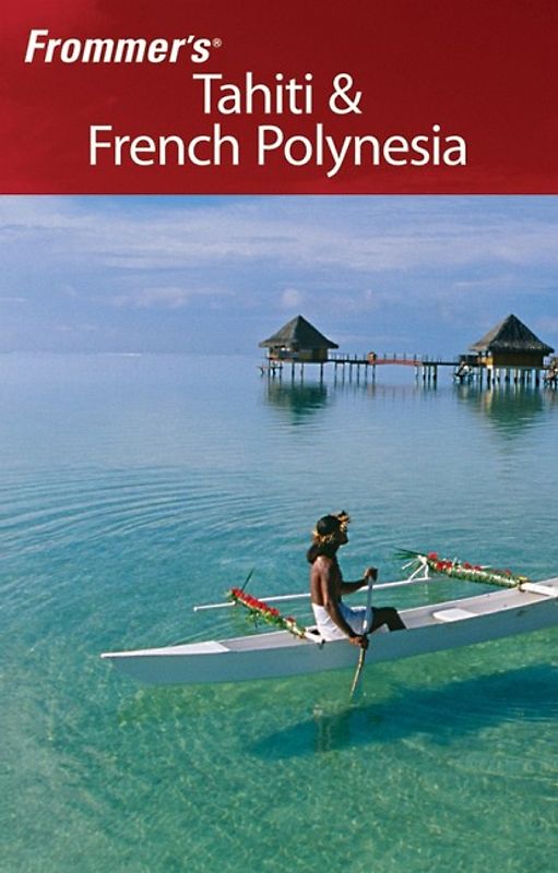 Frommer's Tahiti & French Polynesia