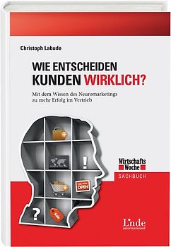 Wie entscheiden Kunden wirklich?