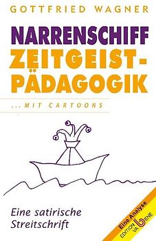 Narrenschiff Zeitgeistpädagogik