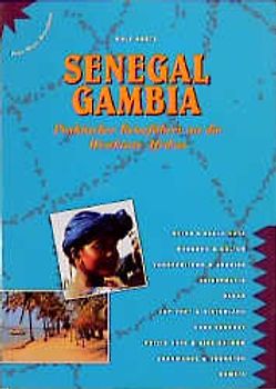 Senegal und Gambia. Praktischer Reiseführer an die Westküste Afrikas