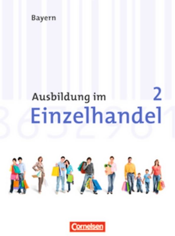 Ausbildung im Einzelhandel - Bayern / 2. Ausbildungsjahr - Arbeitsbuch mit Lernsituationen