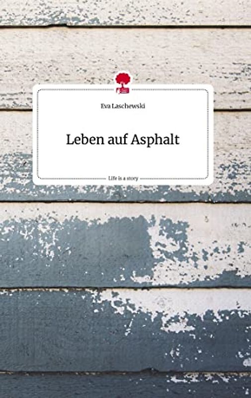 Leben auf Asphalt. Life is a Story - story.one