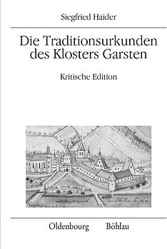 Die Traditionsurkunden des Klosters Garsten
