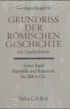 Grundriß der römischen Geschichte mit Quellenkunde Bd. 1: Republik und Kaiserzeit bis 284 n.Chr.