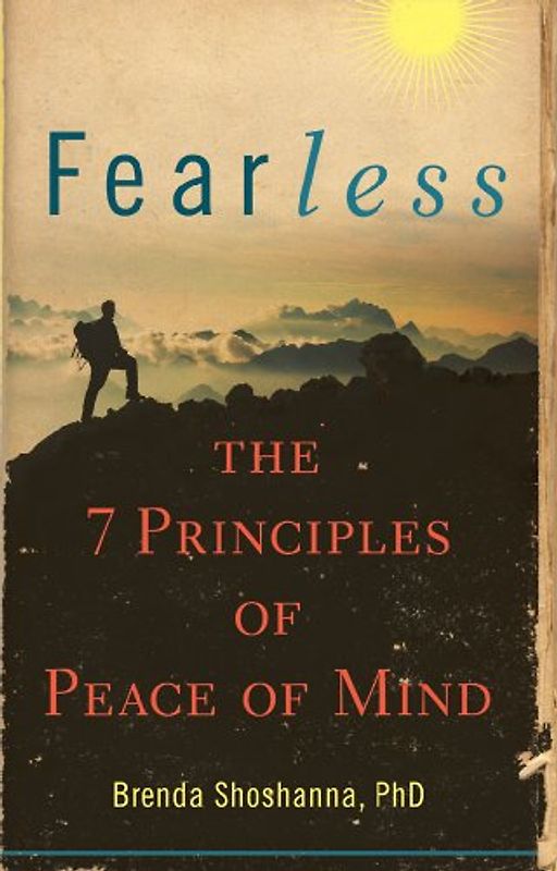 Fearless: The 7 Principles of Peace of Mind