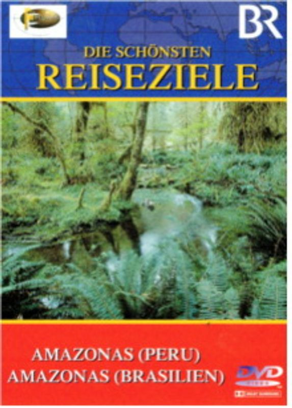 Die schönsten Reiseziele: Amazonas (Peru) / Amazonas (Brasilien) DVD