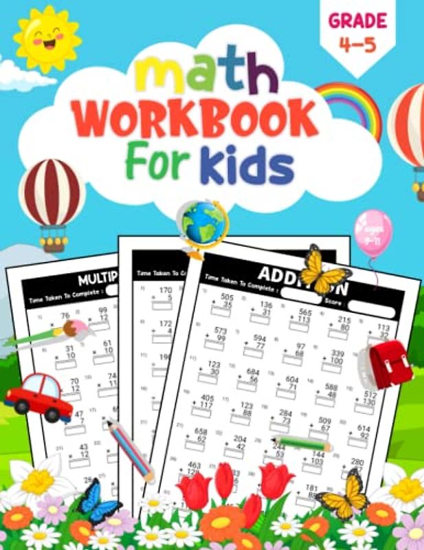 4th & 5th Grade Math Workbook For Kids Ages 9-11: A fun & Educational Math Workbook Book for Kids Including Addition , Subtraction, Multiplication & ... Drills (Fourth & Fifth Grade Math Workbooks)