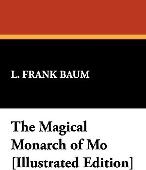 The Magical Monarch of Mo [Illustrated Edition]