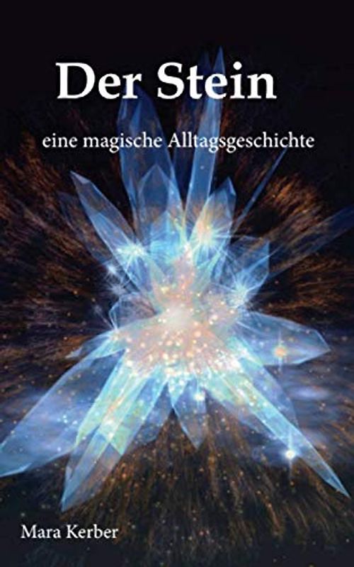 Der Stein: eine magische Alltagsgeschichte
