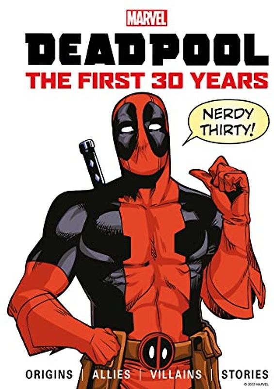 Marvel's Deadpool the First 30 Years