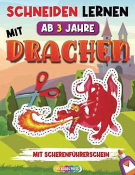 Schneiden Lernen ab 3 Jahre mit Drachen: Drachen Bastelbuch für Jungen und Mädchen - Ideales Übungsheft für Kindergarten, Vorschule und Grundschule