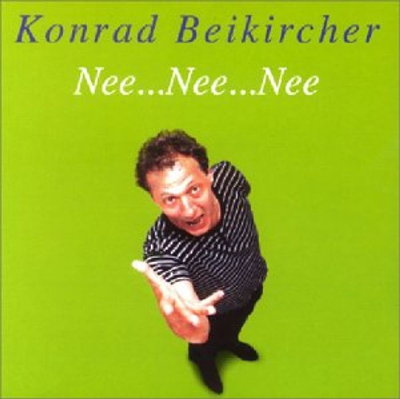 Konrad Beikircher - Nee...Nee...Nee
