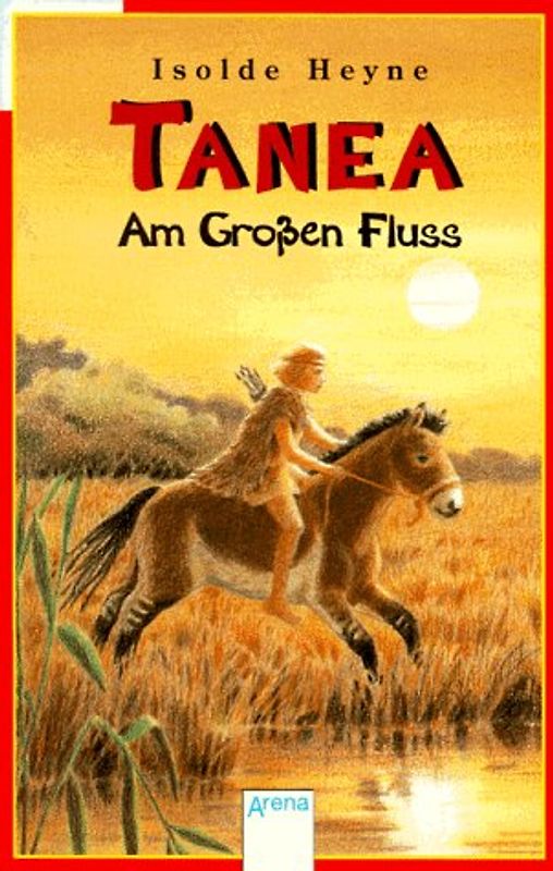 Tanea - Am Grossen Fluss. In neuer Rechtschreibung