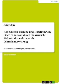 Konzept zur Planung und Durchführung einer Exkursion durch die russische Kolonie Alexandrowka als Lehrerhandreichung