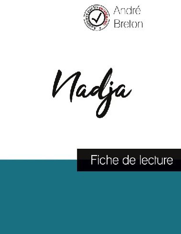 Nadja de André Breton (fiche de lecture et analyse complète de l'oeuvre)