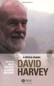 David Harvey: A Critical Reader (Antipode Books)