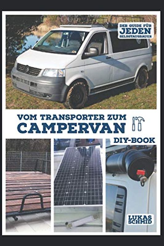 Vom Transporter zum Campervan: Der Guide für jeden Selbstausbauer