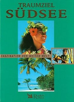 Traumziel Südsee (Faszination der weiten Welt)