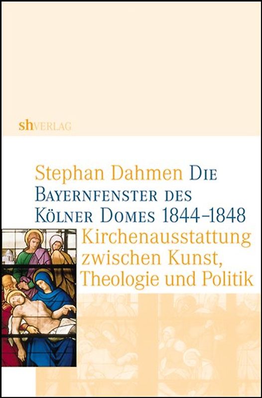 Die Bayernfenster des Kölner Domes 1844-1848