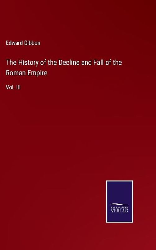 The History of the Decline and Fall of the Roman Empire