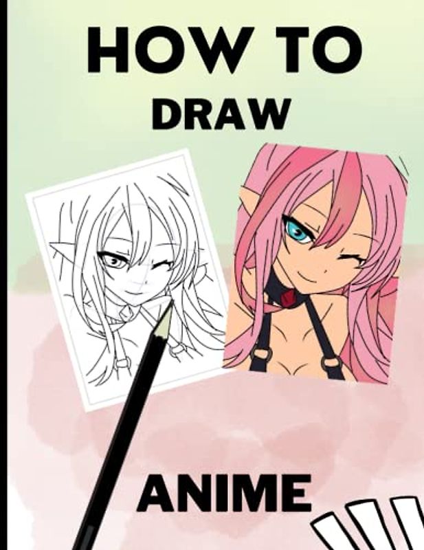 how to draw anime for beginners: (NEW 2023) Learn to Draw 50 Anime Manga Characters Step-By-Step drawing Guide for Beginners ,Kids, Adults and Great Gift for All Fans & Holiday
