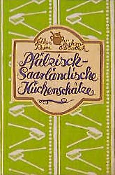 Pfälzisch-Saarländische Küchenschätze