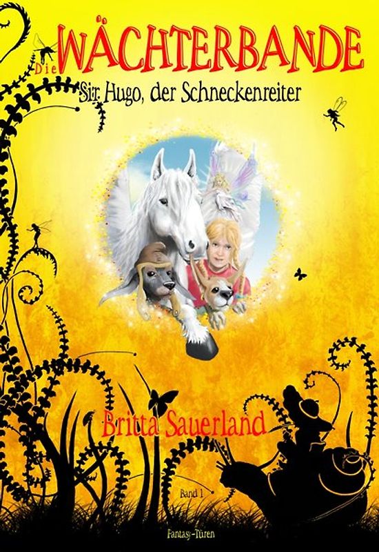 Die Wächterbande - Sir Hugo, der Schneckenreiter