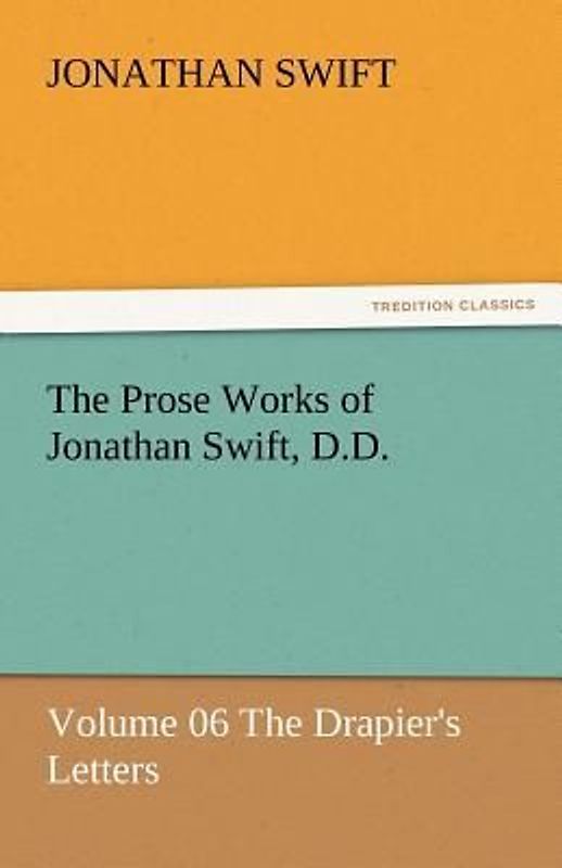 The Prose Works of Jonathan Swift, D.D.