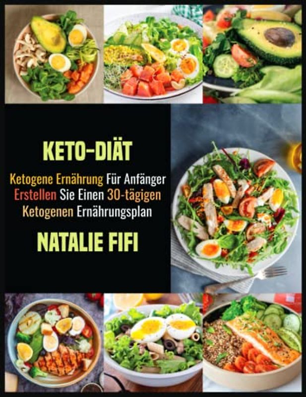Keto-Diät: Ketogene Ernährung Für Anfänger Erstellen Sie Einen 30-Tägigen Ketogenen Ernährungsplan