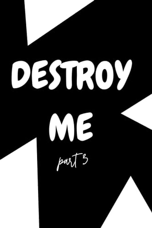 Destroy me part 3: Wreck this, ruin it, break it. For stress and anger relief, be creative; gratitude journal; for teen, women, men, kids, boys and girls; 50 tasks; 100 pages; 6x9 inches