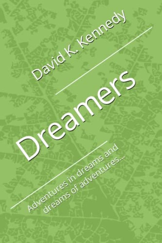 Dreamers: Adventures in dreams and dreams of adventures...