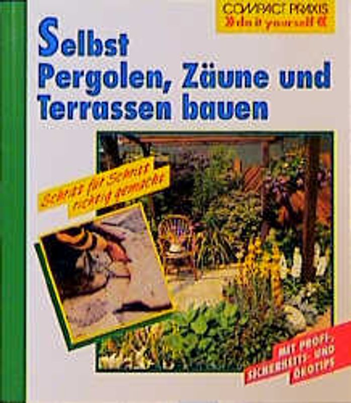 Selbst Pergolen, Zäune und Terrassen bauen