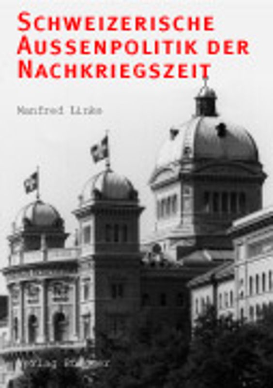 Schweizerische Aussenpolitik der Nachkriegszeit