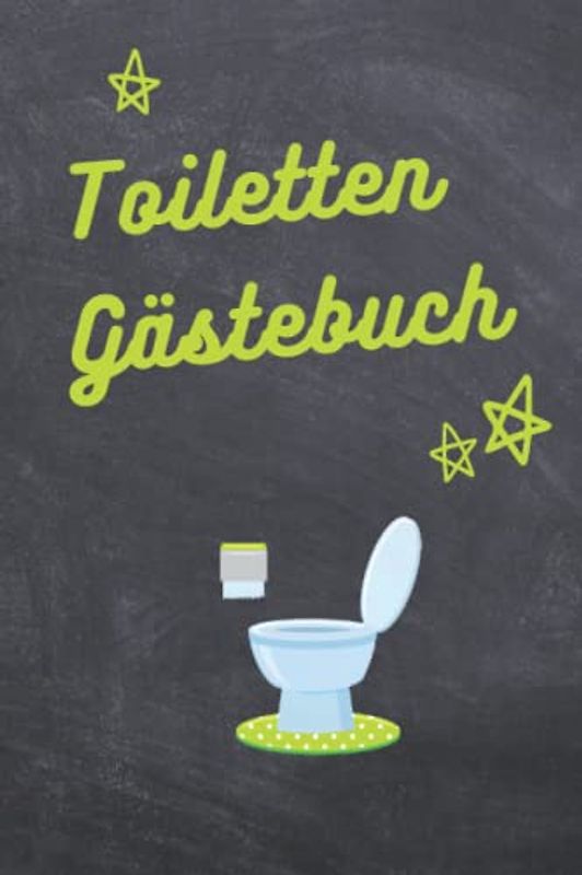 Toiletten Gästebuch: Eintragbuch & Geschenkidee, WC-Klobuch, Gästebuch für Toiletten, Toilettenbuch, Paar geschenk idee, Klo Gästebuch