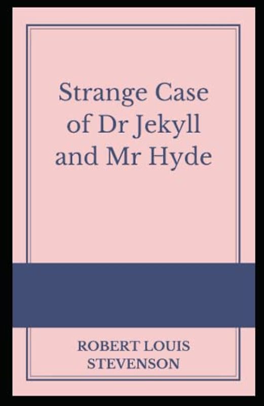 Strange Case of Dr Jekyll and Mr Hyde Illustrated