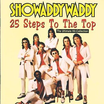 Showaddywaddy - 25 Steps to the Top
