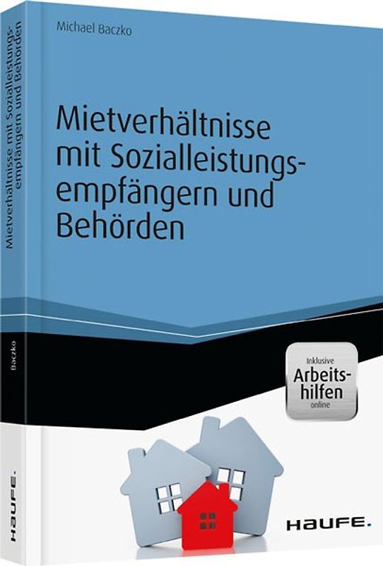 Mietverhältnisse mit Sozialleistungsempfängern und Behörden - inkl. Arbeitshilfen online