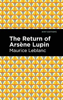 The Return of Arsene Lupin (Mint Editions (Crime, Thrillers and Detective Work))