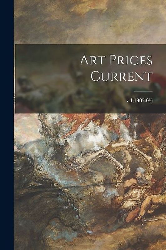 Art Prices Current; v.1(1907-08)