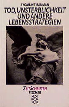 Tod, Unsterblichkeit und andere Lebensstrategien. Oder andere Überlebensstrategien
